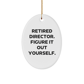 Funny Director Oval Ornament, Gifts from Men to Women, Friends, Coworkers, Family, Retired Director Figure It Out Yourself, Christmas Unique Gifts - Image 1